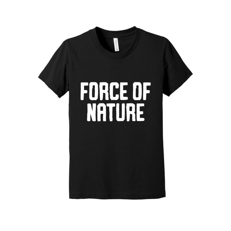 Force of Nature Tee